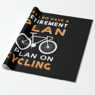 Retirement Plan I Plan On Cycling Wrapping Paper