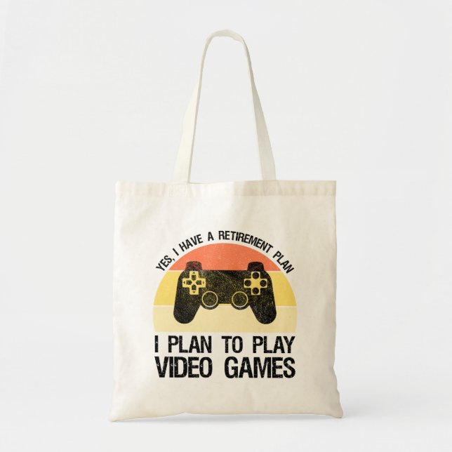 Retirement Plan I Plan To Play Video Games Tote Bag (Front)