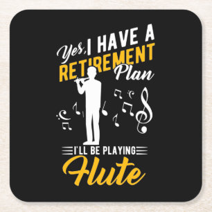 Retirement Plan I Will Be Playing Flute Square Paper Coaster