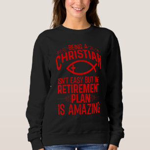 Retirement Plan Men Women Cool Christian Retiree Sweatshirt