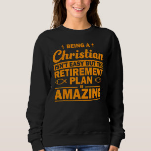 Retirement Plan Men Women Cool Christian Retiree Sweatshirt