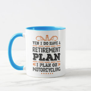 Retirement Plan Motorcycling Gift Funny Mug