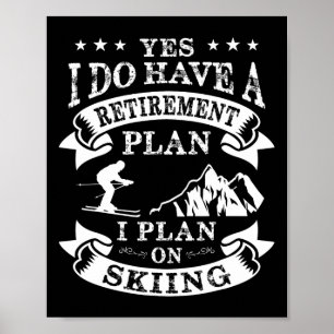 Retirement Plan On Skiing Vintage Pension Ski Poster