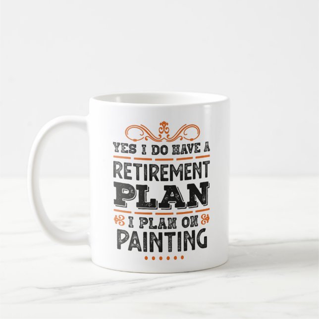 Retirement Plan Painting Gift Funny Coffee Mug (Left)
