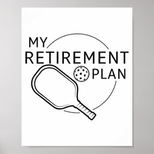 Retirement plan pickleball funny pickleball player poster