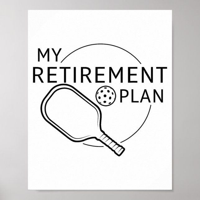 Retirement plan pickleball funny pickleball player poster (Front)