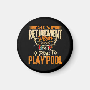 Retirement Plan Play Pool - Billiard Player Sports Magnet