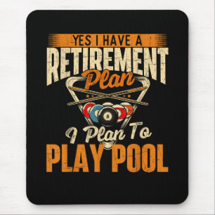 Retirement Plan Play Pool - Billiard Player Sports Mouse Mat
