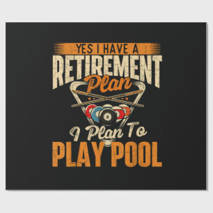 Retirement Plan Play Pool - Billiard Player Sports Wrapping Paper
