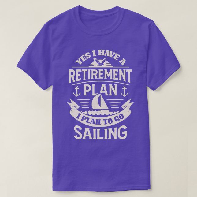 Retirement Plan Sailing  T-Shirt (Design Front)
