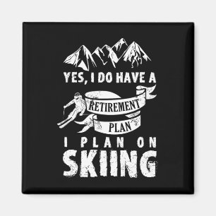 Retirement Plan Skiing Ski Skier Retire Funny Gift Magnet