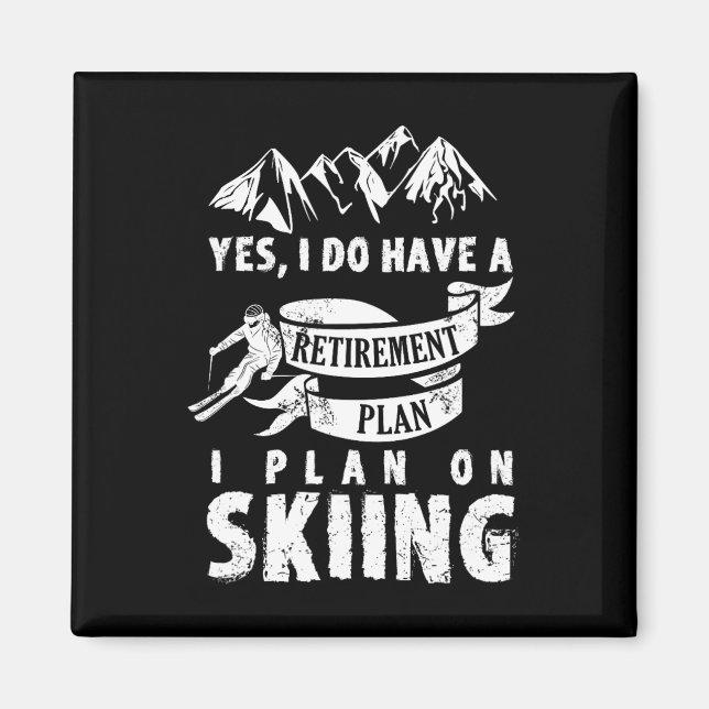 Retirement Plan Skiing Ski Skier Retire Funny Gift Magnet (Front)