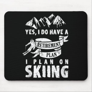 Retirement Plan Skiing Ski Skier Retire Funny Gift Mouse Mat