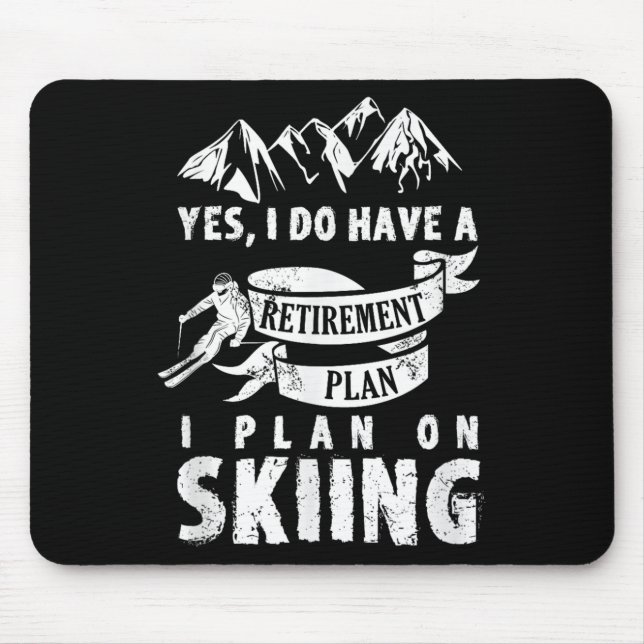 Retirement Plan Skiing Ski Skier Retire Funny Gift Mouse Mat (Front)