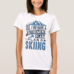 Retirement Plan Skiing T-Shirt