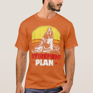 Retirement Plan Snow Ski Winter Snowmobile For Men T-Shirt