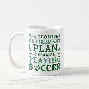 Retirement Plan Soccer Coffee Mug