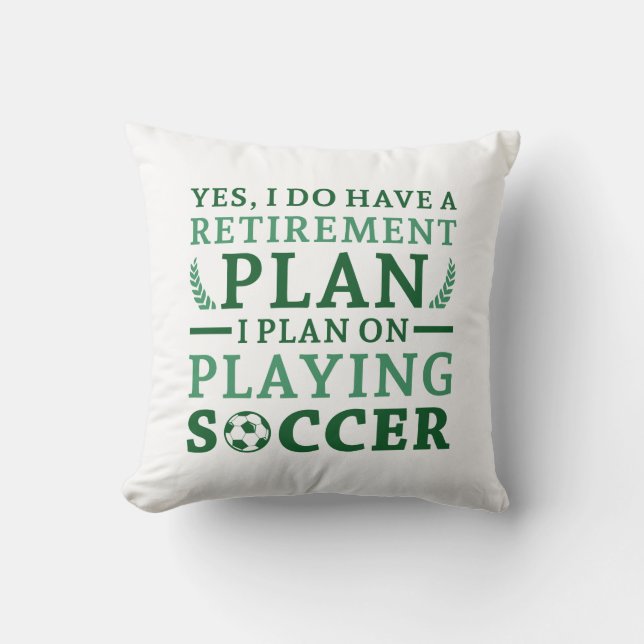 Retirement Plan Soccer Cushion (Front)