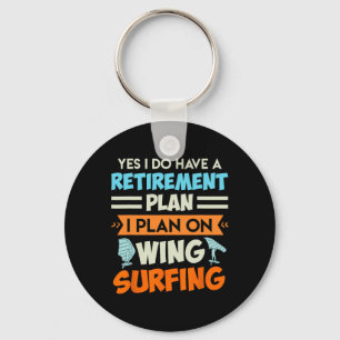 Retirement Plan Wing Surfing Wing Foil Wing Foil  Key Ring