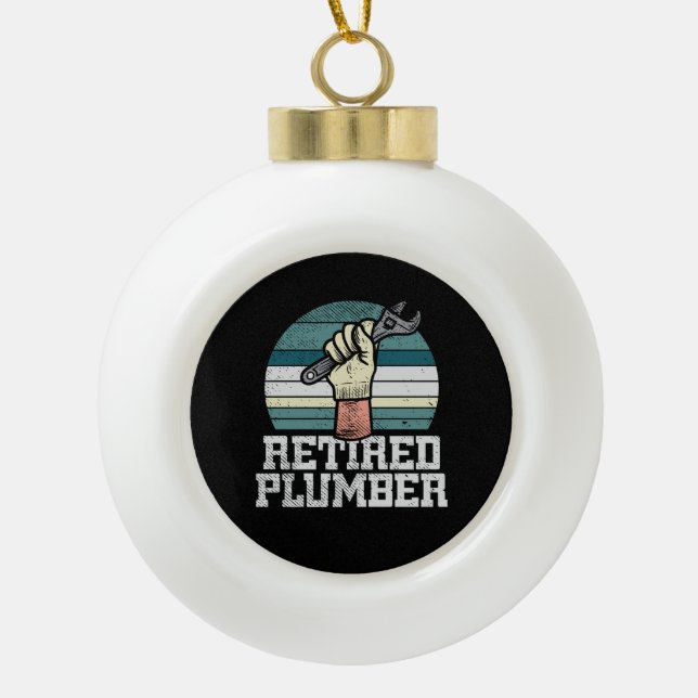 Retirement Plumber Pension Ceramic Ball Christmas Ornament (Front)