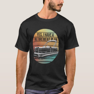 Retirement Pontoon Captain Funny Boating Lake Life T-Shirt