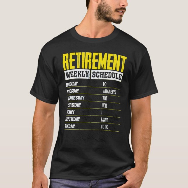 Retirement present  Retirement Schedule  Party gea T-Shirt (Front)