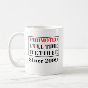 Retirement Promoted Fulltime Retiree Funny  Coffee Mug