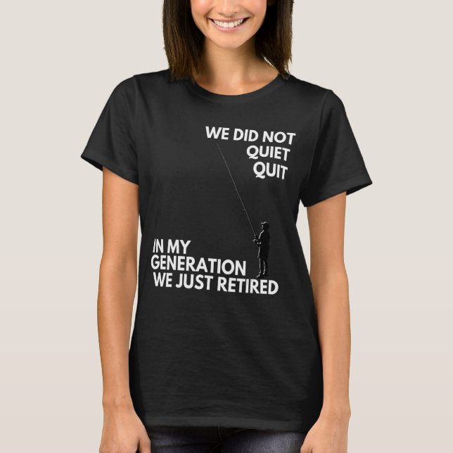 Retirement Quiet Quitting T-Shirt (Front)