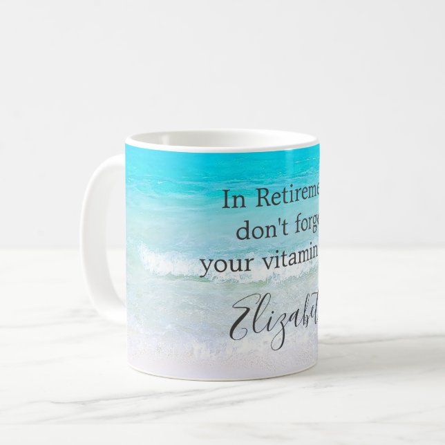 Retirement Quote Beach Sea Sand Gift Coffee Mug (Front Left)