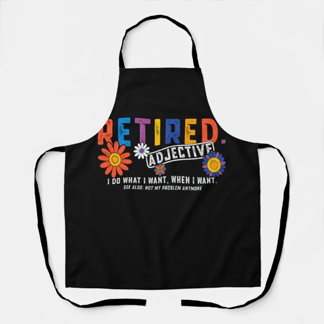 Retirement Retire Definition Groovy Not My Problem Apron (Front)