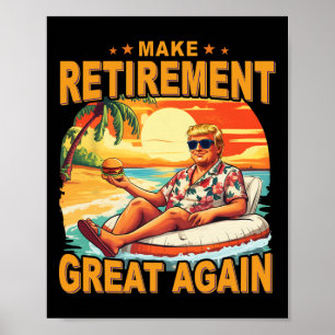 Retirement Retired Beach Retiring 2025 Trump Great Poster