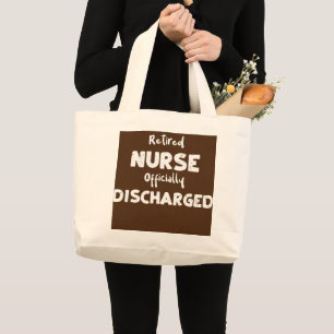 Retirement Retired Nurse Officially Discharged Large Tote Bag