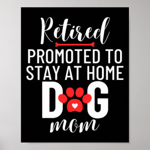 Retirement Retired Promoted To Stay At Home Dog Mo Poster