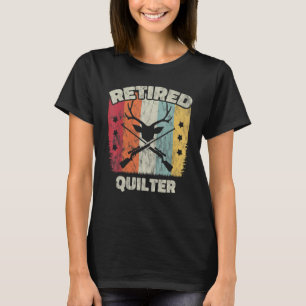 Retirement Retired Quilter T-Shirt
