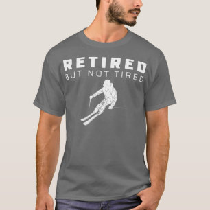 Retirement Retired Skiing Retiree Pensioner Ski T-Shirt