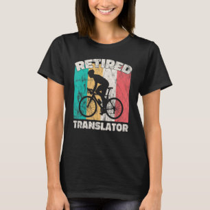 Retirement  Retired Translator T-Shirt
