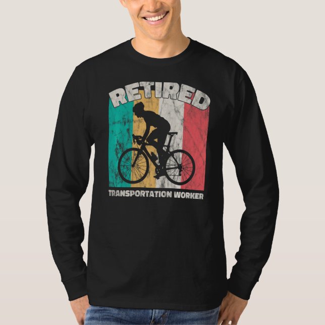 Retirement  Retired Transportation Worker T-Shirt (Front)