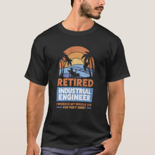 Retirement Retiree Engineering Retired Industrial  T-Shirt