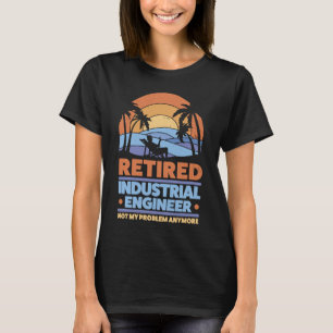 Retirement Retiree Engineering Retired Industrial T-Shirt