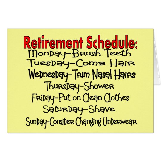 "Retirement Schedule" Funny Gifts Card