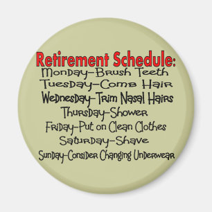 "Retirement Schedule" Funny Gifts Magnet