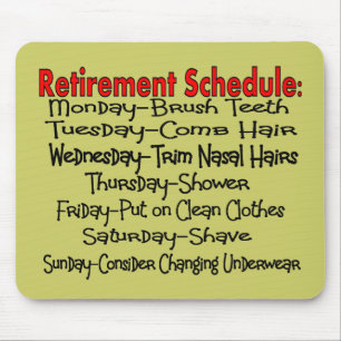"Retirement Schedule" Funny Gifts Mouse Mat