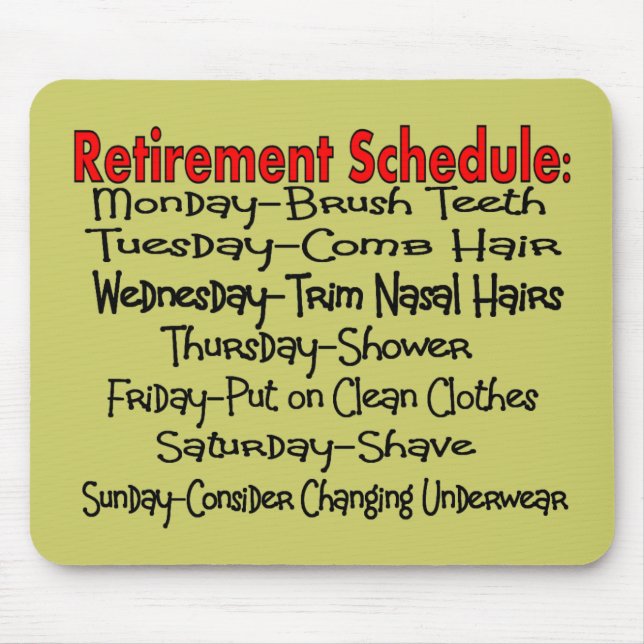 "Retirement Schedule" Funny Gifts Mouse Mat (Front)
