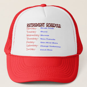 Retirement Schedule -Funny Retirement Gifts Trucker Hat