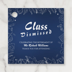 Retirement School Teacher Class Dismissed Party Favour Tags