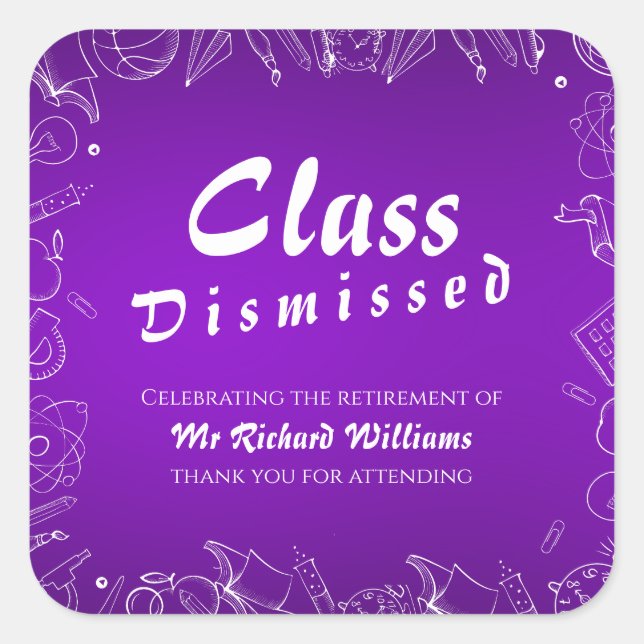 Retirement School Teacher Class Dismissed Party  Square Sticker (Front)