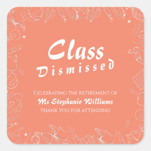 Retirement School Teacher Class Dismissed Party  Square Sticker