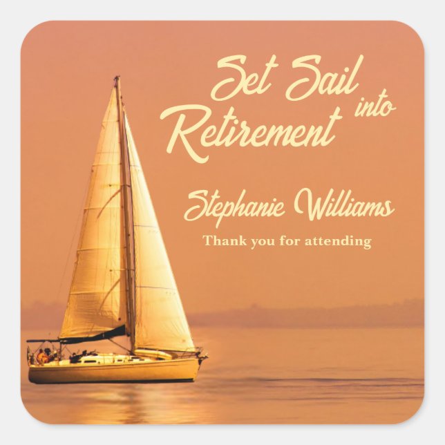 Retirement Set Sail into Retirement Sail Nautical  Square Sticker (Front)