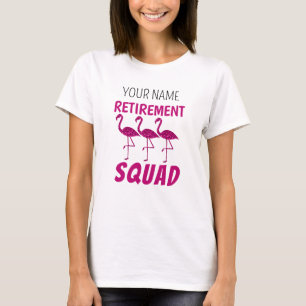 Retirement Squad pink flamingo Custom retiree name T-Shirt