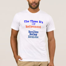 Retirement T-Shirt The Three R's Of Retirement